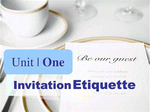 最新新编实用英语综合教程二unit 1 invitation etiquette..ppt