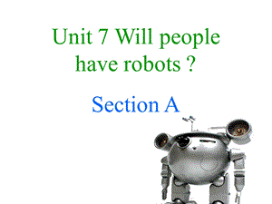 2015年新人教版八年级英语unit-7-will-people-have-robots全单元课件.ppt