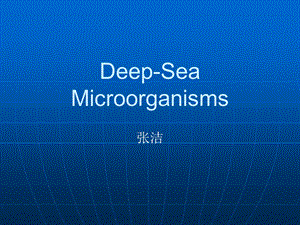 DeepSeaMicroorganisms张洁.ppt