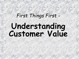 UnderstandingCustomerValuecombodia饲料行业中价值营销.ppt