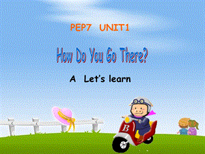 人教PEP版英语六上unit1howdoyougotherelearnA.ppt