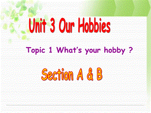 仁爱英语八年级上册unit3 topic1sectionA,B.ppt