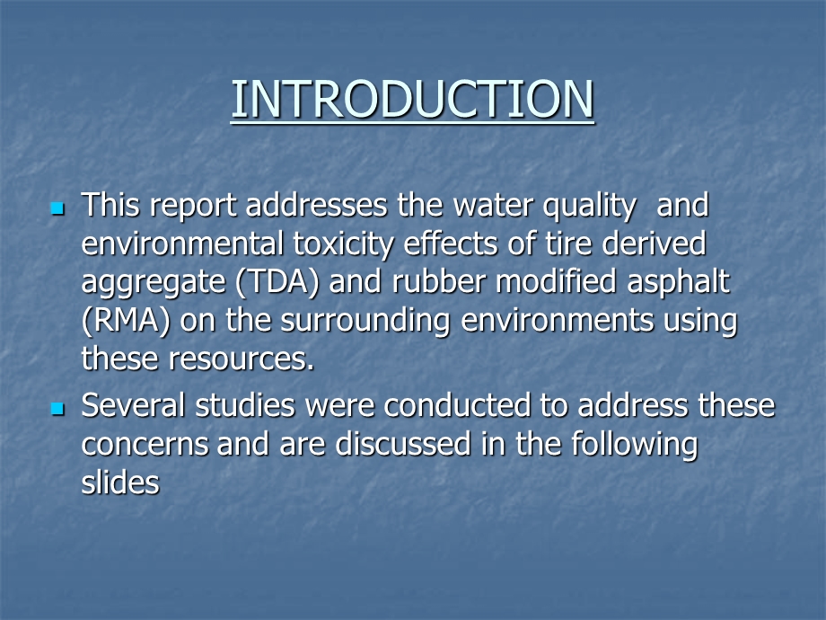 THE WATER QUALITY EFFECTS OF TIRE DERIVED AGGREGATE AND RUBBER MODIFIED ASPHALT PAVEMENT[轮胎衍生.ppt_第2页