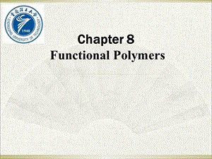 高分子材料与应用英文版 Chapter 8 Functional Polymers.ppt