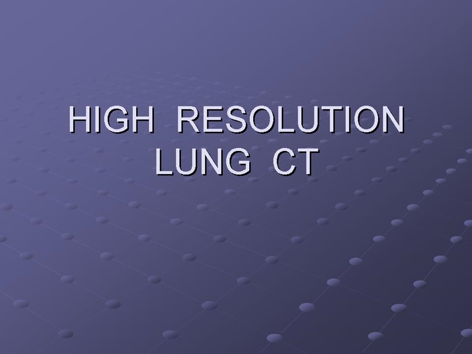 高分辨率肺部CT图谱.ppt_第1页