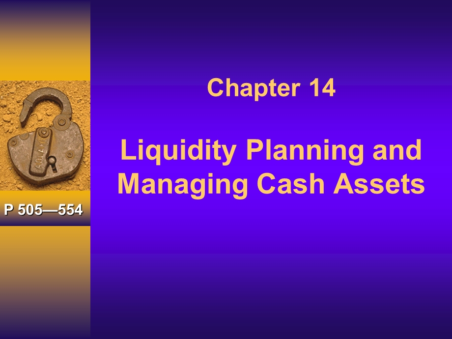 chapter14liquidityPlanningandManagingCashAssets.ppt_第1页