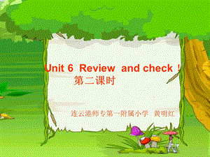 牛津苏教三上Unit6Reviewandcheck第二课时课件.ppt