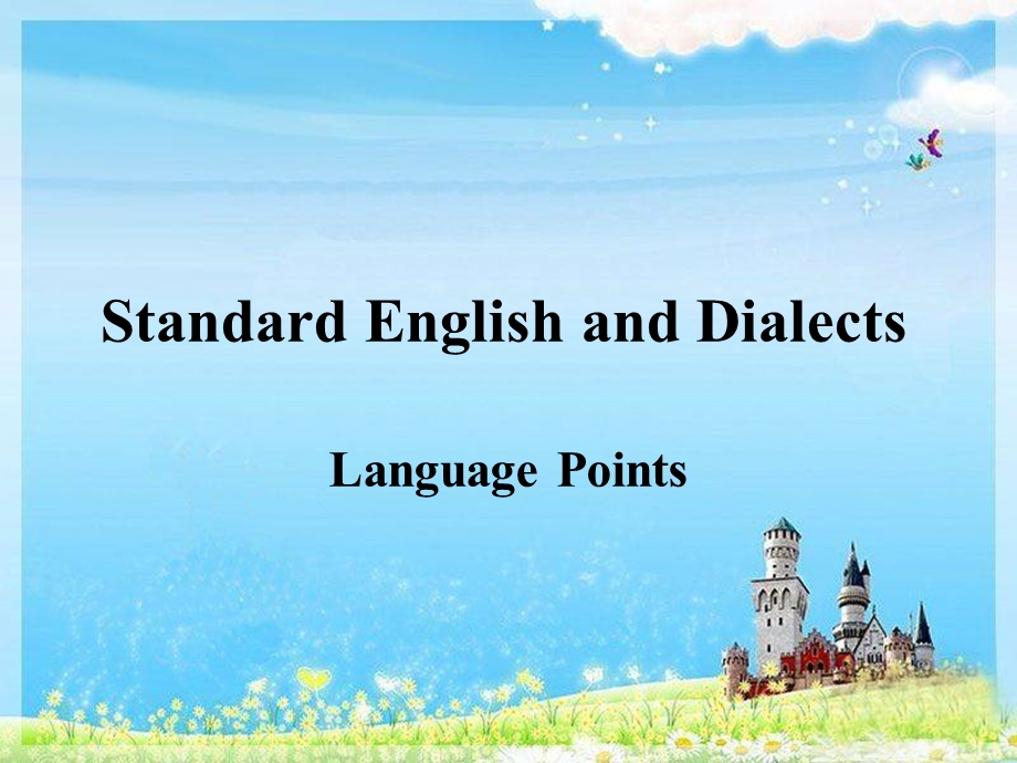 Standard-English-and-Dialects-语言点.ppt_第1页