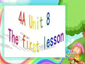 牛津苏教四上Unit8Inclass课件之一.ppt