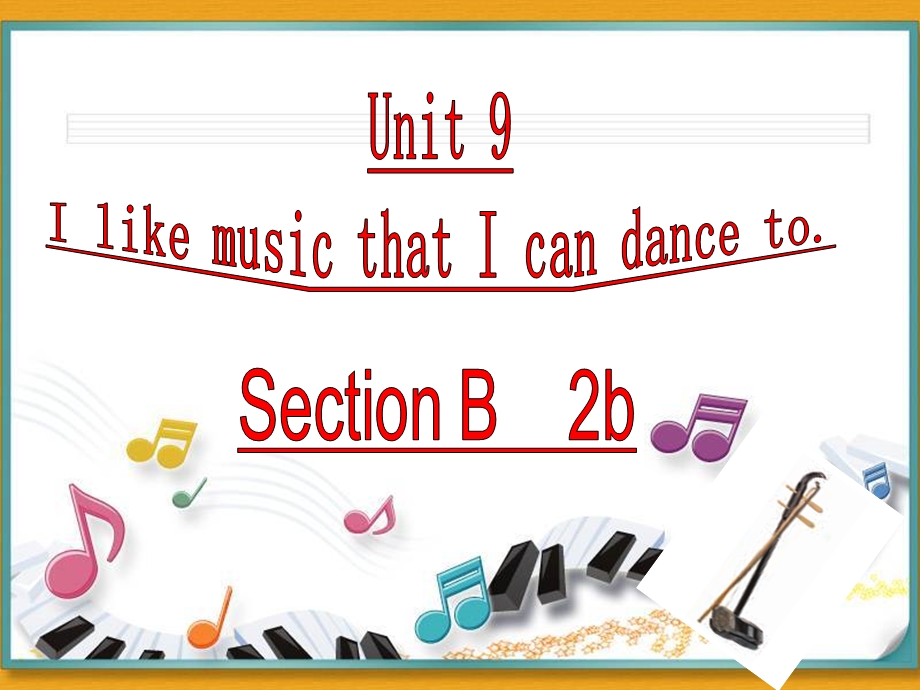 2014 人教新目标 九年级英语 Unit 9 Section B2b.ppt_第3页