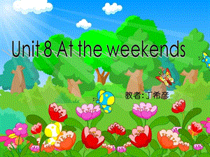 牛津苏教五下Unit8Attheweekends课件之四.ppt