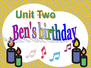 牛津苏教六上Unit2Ben’sbirthday课件之一.ppt