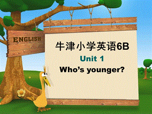 牛津苏教六下Unit1Whoisyounger课件.ppt