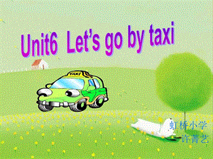 牛津苏教四下Unit6Let’sgotaxi课件之四.ppt