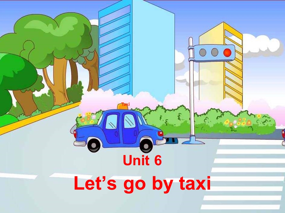 牛津苏教四下Unit6Let’sgotaxipartBC课件.ppt_第1页