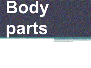 Body-parts-身体部位英语讲解(附图).ppt