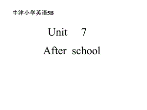 牛津苏教五下Unit7Abusyday课件之二.ppt