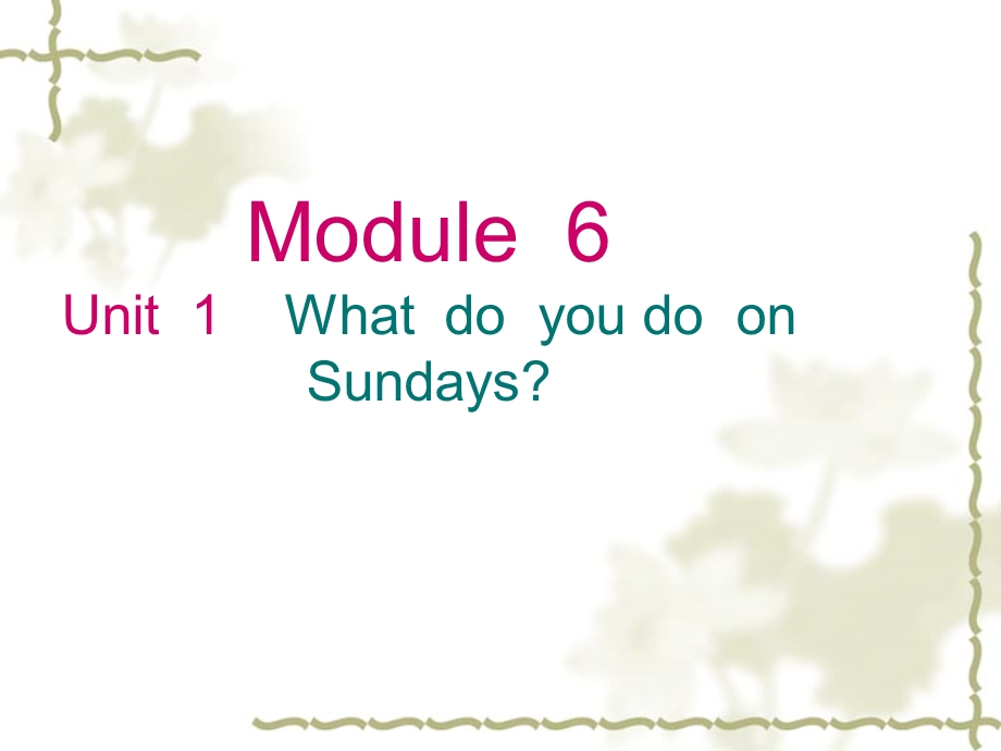 三年级下册英语课件－Module6 Unit1 What do you do on Sundays｜外研社三起 (共12张PPT).ppt_第1页