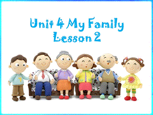 三年级下册英语课件Unit 4 My Family Lesson 2 人教新起点 (共19张PPT).ppt