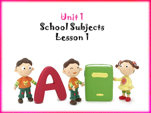 三年级下册英语课件Unit 1 School Subjects Lesson 1 人教新起点 (共16张PPT).ppt