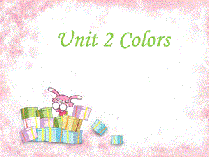 三年级下册英语课件Unit 2 Colors 2｜广东开心英语(共19张PPT).ppt