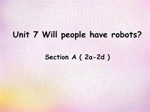 【人教版新目标】八年级英语上：Unit7SectionA（2a-2d）课件.ppt