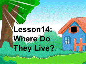 三年级下册英语课件－Lesson 10 Where Do They Live｜冀教版三起(共16张PPT).ppt