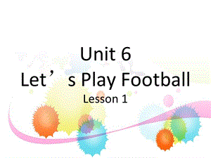 三年级下册英语课件Unit 6 Let39;s Play Football Lesson 1 ∣重大版 (共21张PPT).ppt