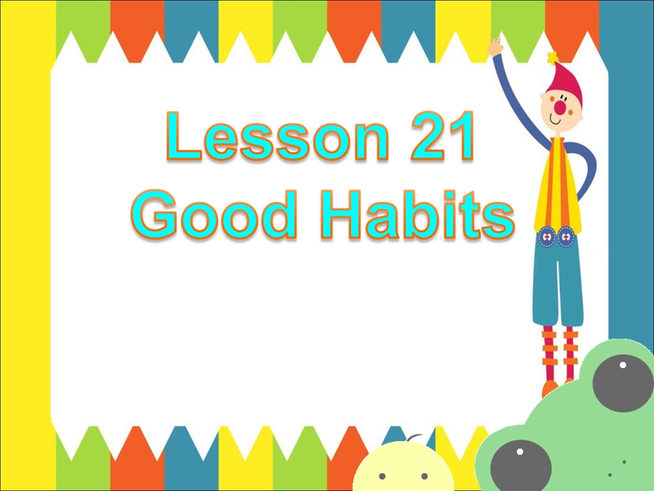 三年级下册英语课件Unit 4 Healthy Me Lesson 21 Good Habits 2｜冀教版一起(共21张PPT).ppt_第2页