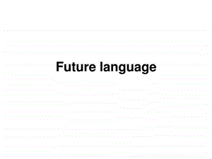 最新future language未来语言 英语课前活动(演讲)..ppt