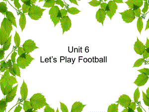 三年级下册英语课件Unit 6 Let39;s Play Football Lesson 1 ∣重大版 (共15张PPT).ppt