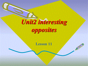 三年级下册英语课件Unit2 Interesting opposites Lesson11课件2｜清华版一起 (共15张PPT).ppt