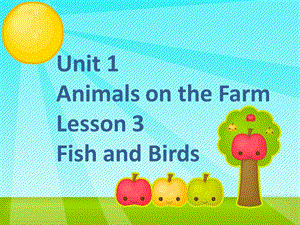 三年级下册英语课件Unit 1 Animals on the Farm Lesson 3 Fish and Birds 1｜冀教版三起(共18张PPT).ppt