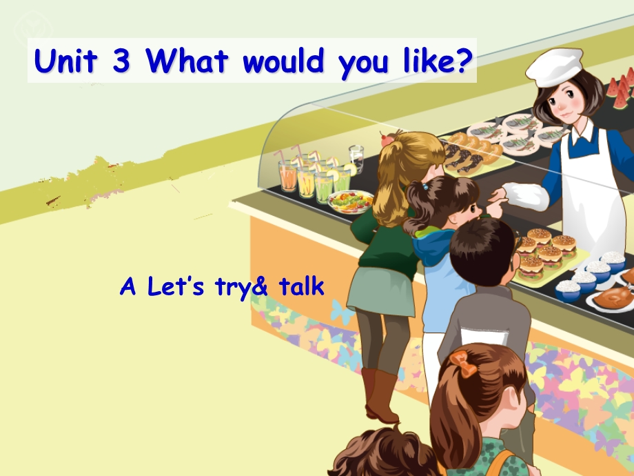 【人教版】pep五年级上册：Unit3WhatwouldyoulikeALet’stry&talk课件.ppt_第1页