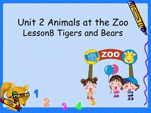 三年级下册英语课件Unit 2 Animals at the Zoo Lesson 8 Tigers and Bears 1｜冀教版三起(共18张PPT).ppt