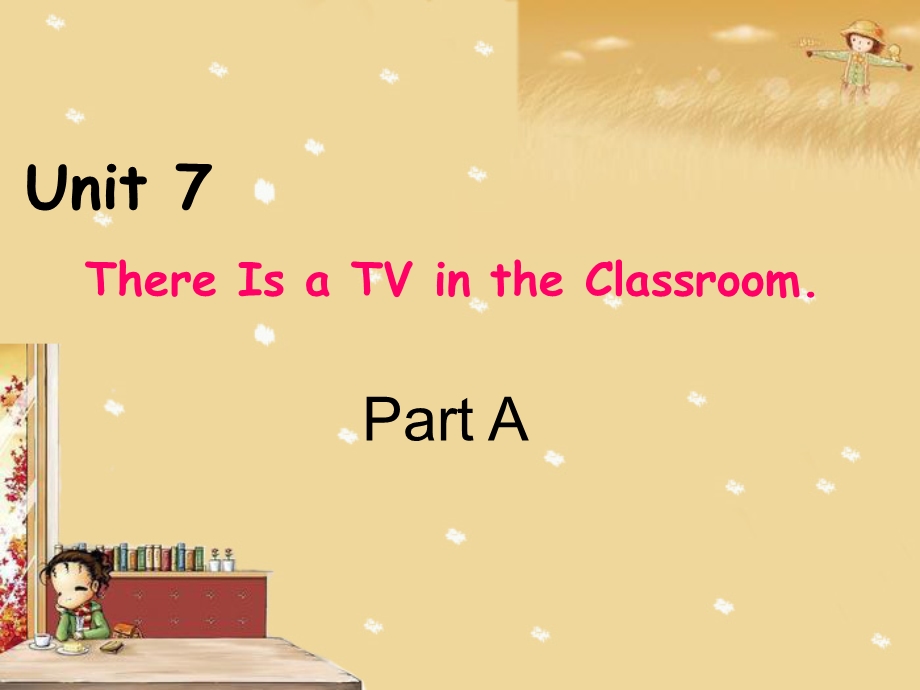 三年级下册英语课件Unit 7 There Is a TV in the Classroom part A陕旅版三起 (共20张PPT).ppt_第1页