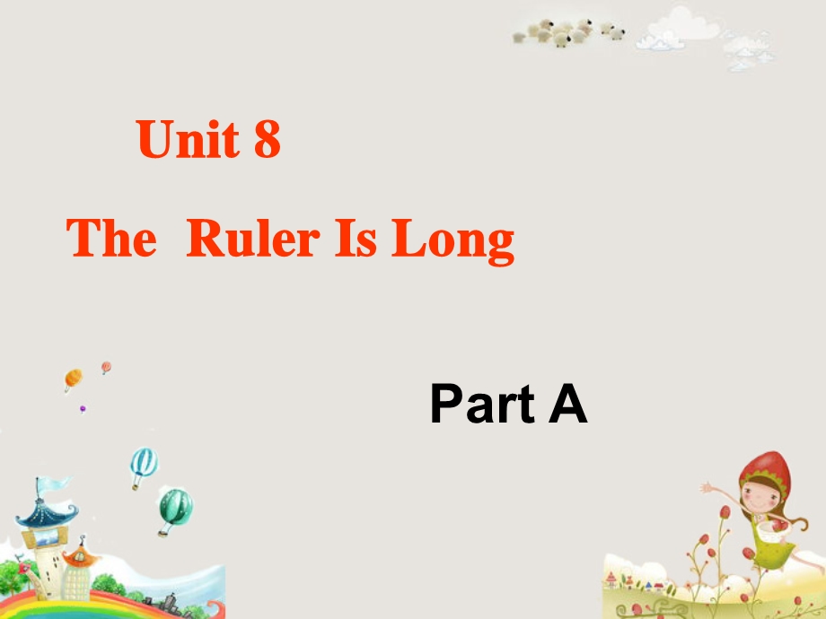 三年级下册英语课件Unit 8 The Ruler Is Long part A 陕旅版三起 (共18张PPT).ppt_第1页