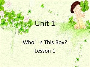 三年级下册英语课件Unit 1 Who39;s This Boy Lesson 1 ∣重大版 (共20张PPT).ppt