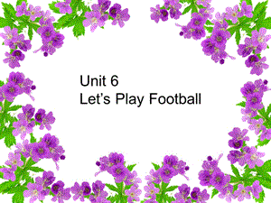 三年级下册英语课件Unit 6 Let39;s Play Football Lesson 2 ∣重大版 (共15张PPT).ppt