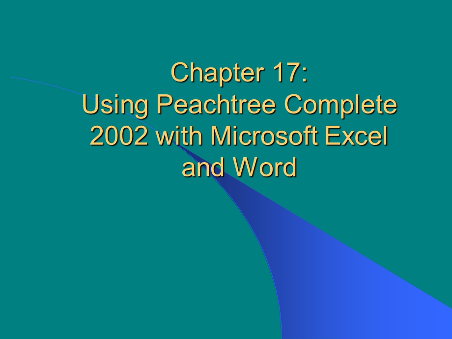 Chapter17UsingPeachtreeComplete2002withMicrosoftExcel….ppt_第1页