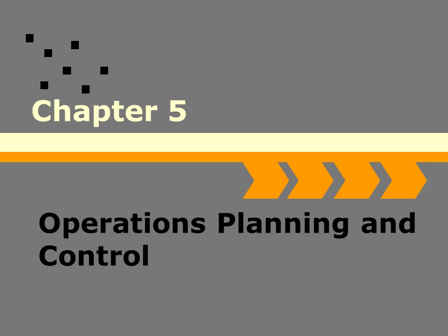 [党团建设]Chapter 5 Operations Planning and Control.ppt_第1页