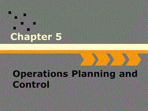 [党团建设]Chapter 5 Operations Planning and Control.ppt