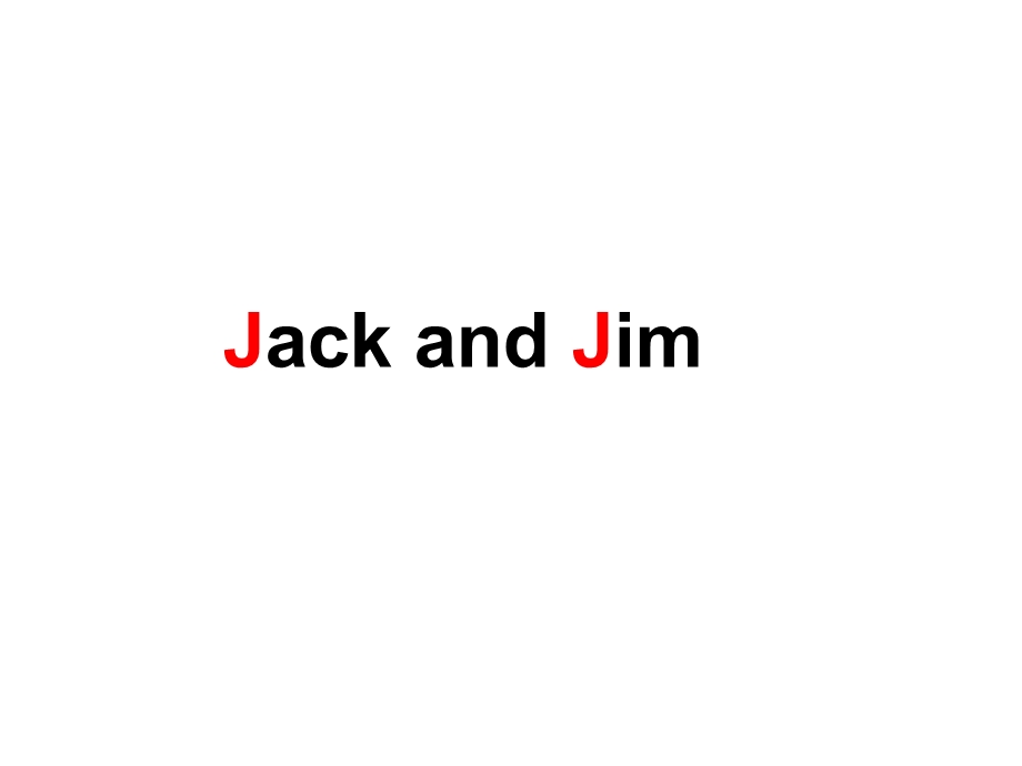 字母JJack-and-Jim.ppt_第1页