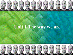 剑桥新标准unit 1 The way we are.ppt