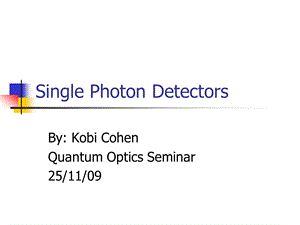 Single Photon Detectors单光子探测器.ppt