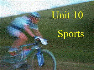 职高英语unit10-sports.ppt