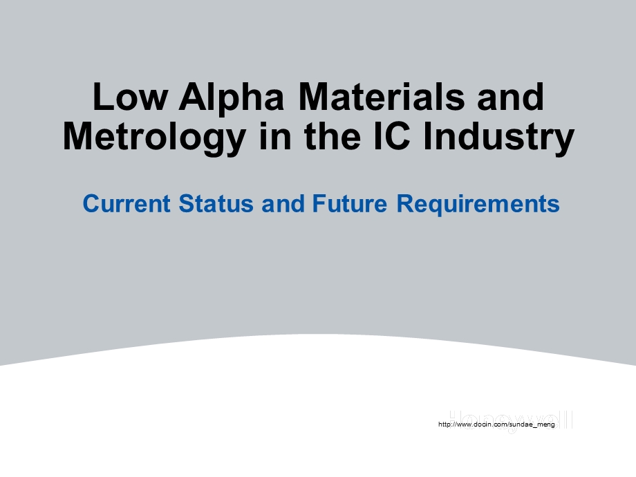 Low Alpha Materials and Metrology in the IC Industry.ppt_第1页