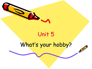 英语基础模块1Unit5.What27syourhobby.ppt