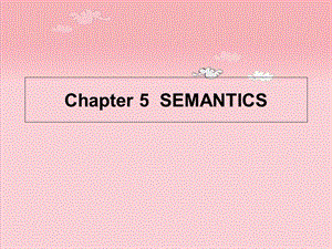 语言学SEMANTICS.ppt