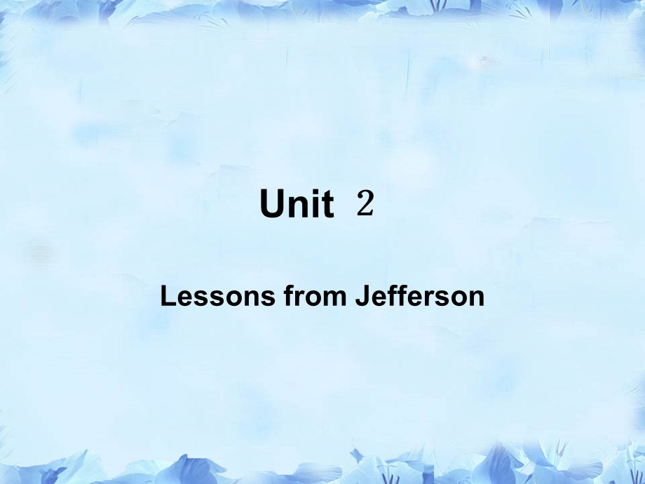 UNIT2LessonfromJefferson.ppt_第1页